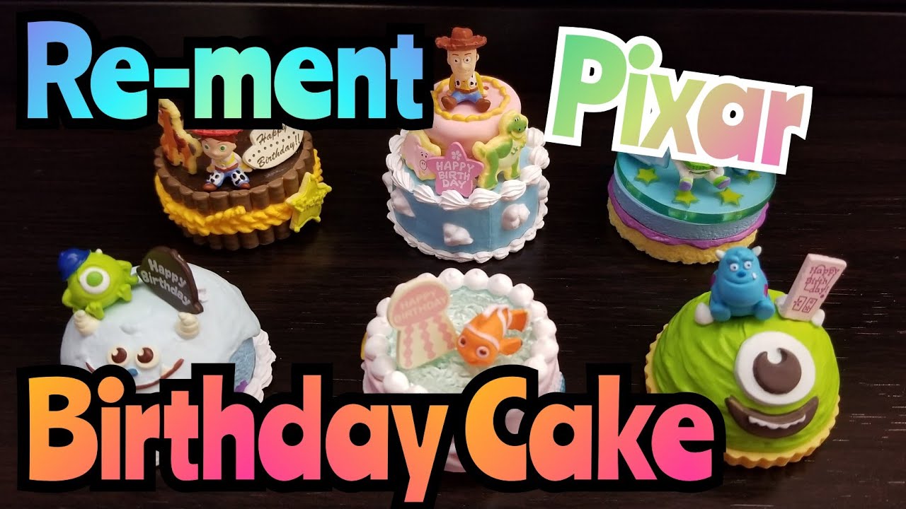 ピクサーキャラクター バースデーケーキ リーメント Pixar Characters Birthday Cake Re Ment 彼思生日蛋糕食玩 Youtube