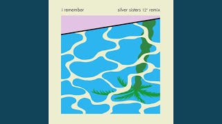 I Remember (Silver Sisters 12" Remix)