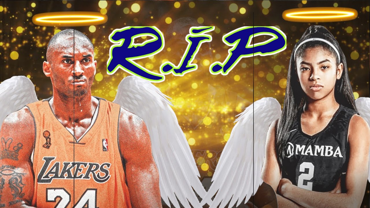 R I P Kobe Bryant And Gigi Bryant Youtube