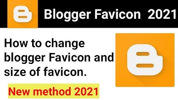 How to Change favicon in Blogger 2021 || Blogger Ka Favicon Kaise Add Kare 2021