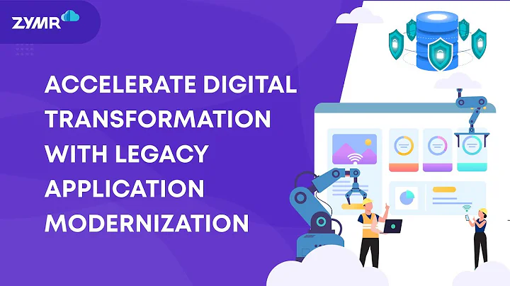 Accelerate Digital Transformation With Legacy Application Modernization