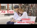 XE ĐẠP | YNNBT ngoại truyện | Phạm Đình Thái Ngân ft Hannie