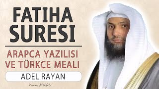 Fatiha suresi anlamı dinle Adel Rayan (Fatiha suresi arapça yazılışı okunuşu ve meali)