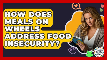 How Does Meals On Wheels Address Food Insecurity? - Child Welfare Network