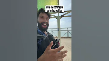 POV Meeting A Solo Traveller Funny Comedy Travel 