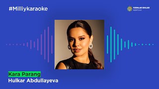 Hulkar Abdullayeva - Kara Parang | Milliy Karaoke Resimi