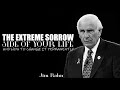 The extreme sorrow side of life  a life changing inspirational speech  jim rohn