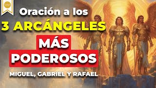 🙏🏼ORACIÓN DE LOS 3 ARCÁNGELES MÁS PODEROSOS- RECIBE UN MILAGRO- Arcángeles Miguel, Gabriel y Rafael