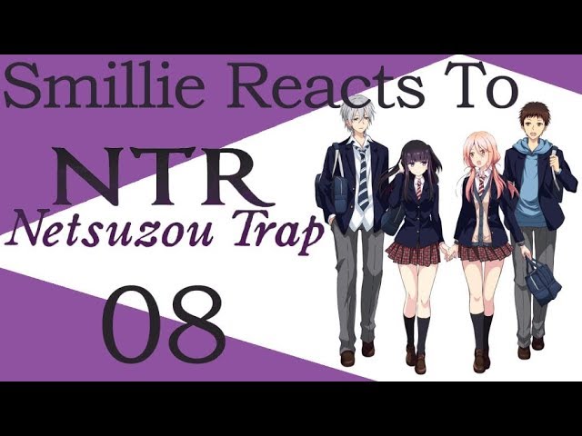 Reaction to Netsuzou Trap (NTR) [Ep 4 - 7] l CAN'T UNSEE THE STUPIDITY 😐 