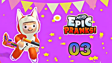 Nerf Epic pranks-pranking Gameplay Walkthrough part-3