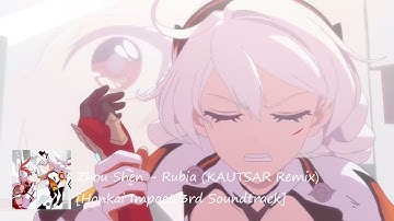 Zhou Shen - Rubia (KAUTSAR Remix) [Honkai Impact 3rd Soundtrack]