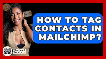 How To Tag Contacts In Mailchimp? - TheEmailToolbox.com