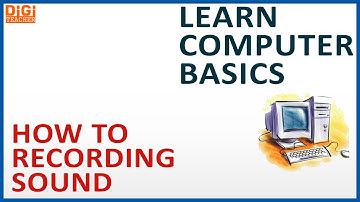 Learn Computer Basics || How To Recording Sound (English) || Digi Teacher