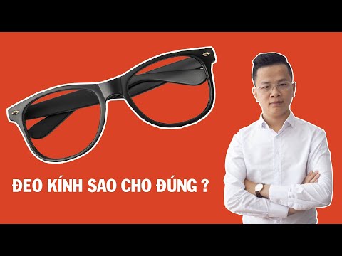 Video: 4 cách để nhìn đẹp khi đeo kính (dành cho phụ nữ)