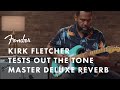 Kirk Fletcher Tests Out The Tone Master Deluxe Reverb | Fender Amplifiers | Fender
