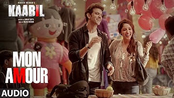Mon Amour Full Song (Audio) |  Kaabil | Hrithik Roshan, Yami Gautam | T-Series