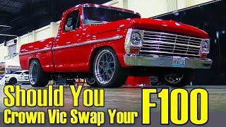 F100 Crown Vic Swap Pros and Cons Episode 453 Autorestomod
