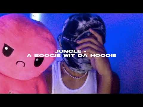 Jungle - A Boogie Wit Da Hoodie