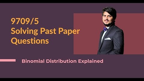 Solving Past Paper Questions: Binomial Distribution Explained