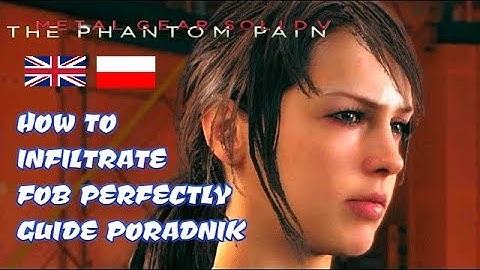 MGSV TPP | HOW TO INFILTRATE FORWARD OPERATION BASE (FOB) PERFECTLY | GHOST