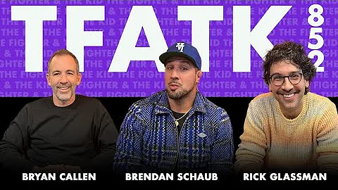 TFATK Ep. 852: Rick Glassman | Brendan Schaub & Br...