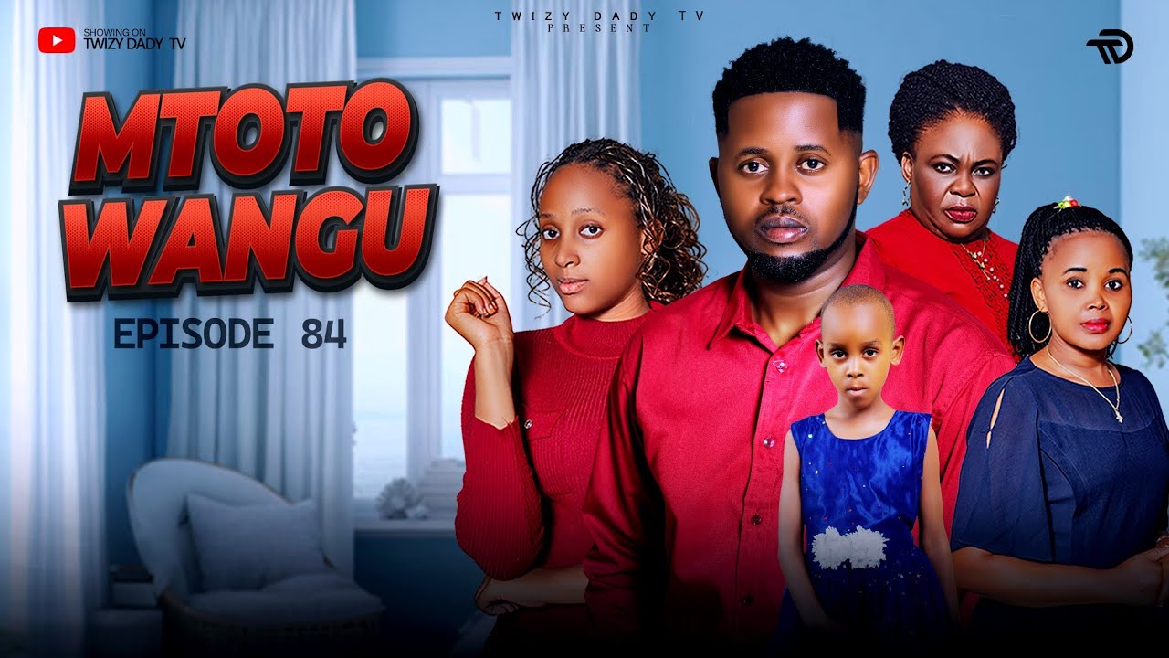 MTOTO WANGU 💞 PART 84 | HUYU MTOTO WA NANI?