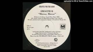 Smooth B (Nice & Smooth) FT. Val Young - Mirror, Mirror (Rare Track)