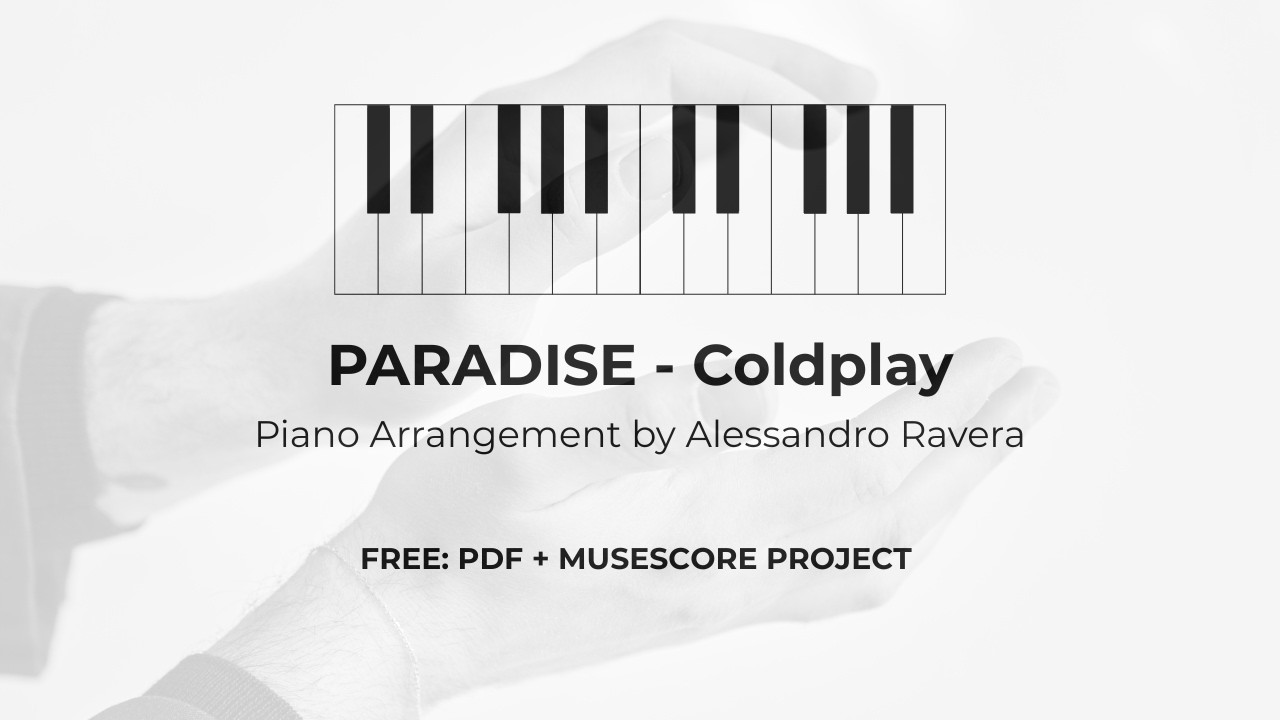 Paradise–Coldplay | Piano Arrangement by Alessandro Ravera | Free Download: PDF & MuseScore Project