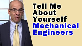 How Mechanical Engineers SHOULD Answer 'Tell Me About Yourself'