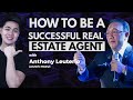 How to be a successful real estate agent  anthony leuterio leuterio realty