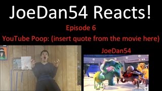 JoeDan54 Reacts! - YouTube Poop: (insert quote from the movie here) - S1E6
