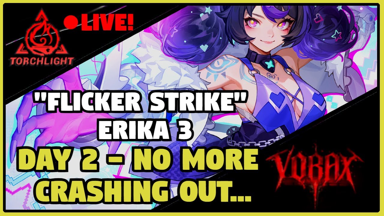 [Torchlight Infinite] NEW SEASON Day 2 - ERIKA 3 COMBO CAT "Flicker Strike"| SS11 Vorax