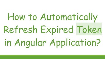How to Automatically Refresh Expired Token in Angular Application?