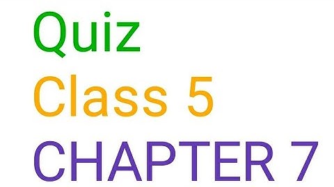 CLASS 5 NCERT EVS CHAPTER 7 QUIZ