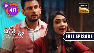 A Purely Professional Decision | Bade Achhe Lagte Hain 2 | Ep 417  | Full Episode | 4 Apr 2023