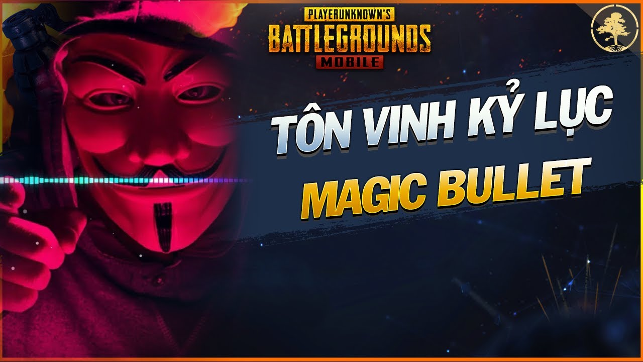 Ký Sự Check Hack-Tôn Vinh Kỷ Lục Gia Magic Bullet[PUBG Mobile] ✔️