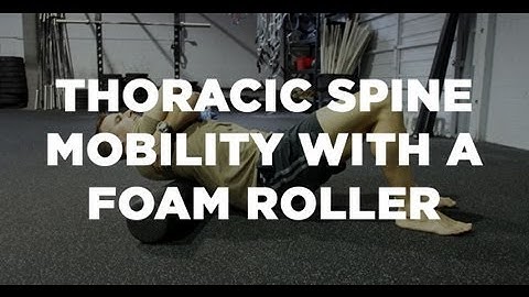 Improve Your Throwing by Increasing Thoracic Spine Extension Using a Foam Roller