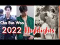 Cha Eun Woo's 2022 Highlights and Accomplishments. What an Awesome Year!