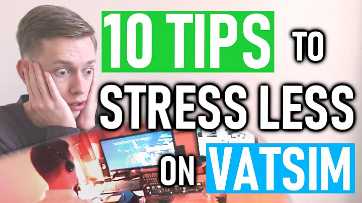 10 Tips to Stress Less & Control Nerves on VATSIM!