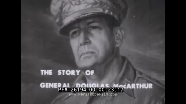 THE STORY OF GENERAL DOUGLAS MACARTHUR   w/ WALTER...