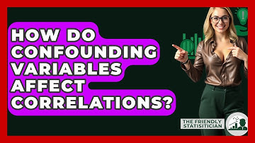 How Do Confounding Variables Affect Correlations? - The Friendly Statistician