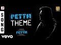 Petta - Petta Theme Tamil | Rajinikanth | Anirudh Ravichander