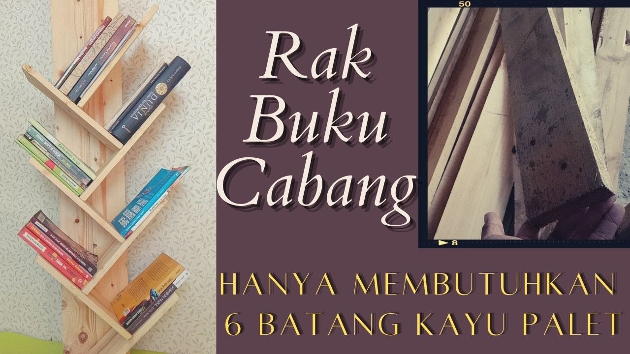  Cara  Membuat  Rak Buku  Cabang Menggunakan 6 Batang Kayu 