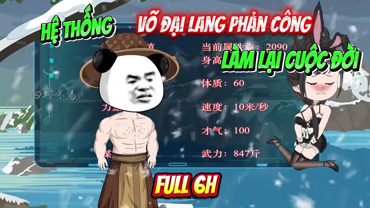 [Full 6h] Xuyên không thành Thủy Hử Võ Đại Lang | Ngọc Đức Review