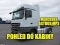 MERCEDES ACTROS MP3 INTERIER - POHLED DO KABINY