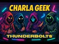 CHARLA GEEK! - THUNDERBOLTS* Con Spoilers