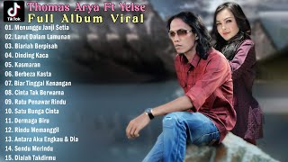 THOMAS ARYA FEAT YELSE ~ MENUNGGU JANJI SETIA (FULL ALBUM TERBAIK 2023)