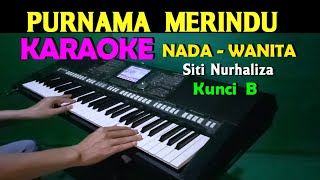 PURNAMA MERINDU - Siti Nurhaliza | KARAOKE Nada Wanita, HD