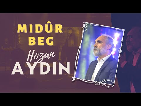 Hozan AYDIN - Midûr Begê Hewlêrê