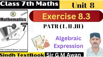 Exercise 8.3 || PART I , II , III || Class 7 Math [ Sindh Textbook Board ]